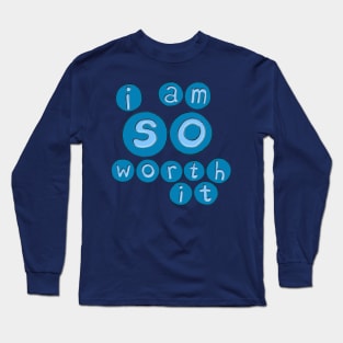 Worth It Long Sleeve T-Shirt